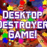 Desktop Destroyer